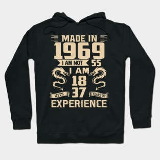 Dragon Made In 1969 I Am Not 55 I Am 18 With 37 Years Of Experience Hoodie